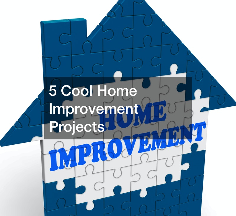 cool home improvement projects