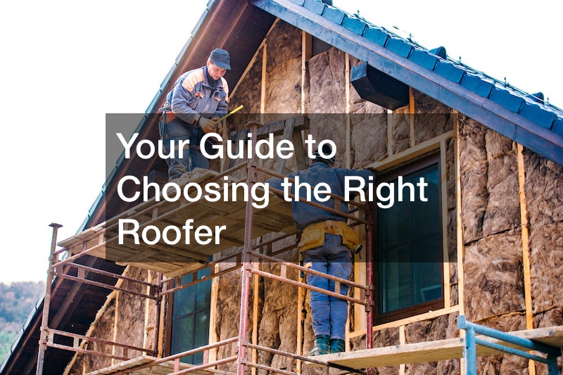 Your Guide to Choosing the Right Roofer