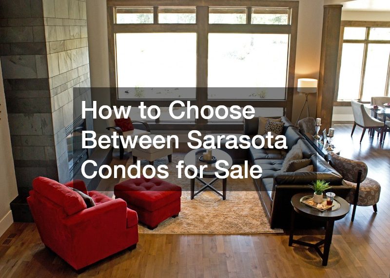 How to Choose Between Sarasota Condos for Sale