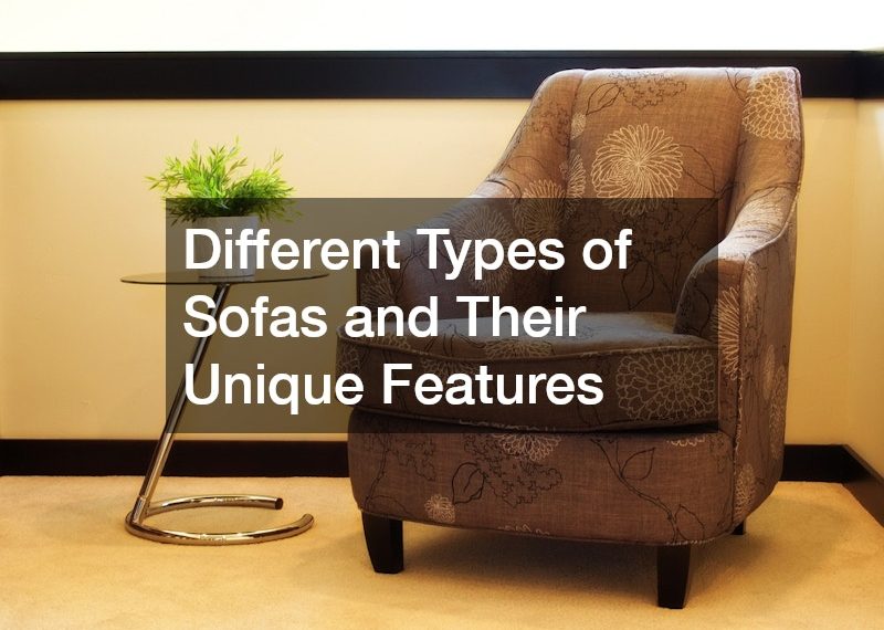 Different Types of Sofas and Their Unique Features