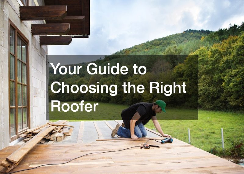 Your Guide to Choosing the Right Roofer
