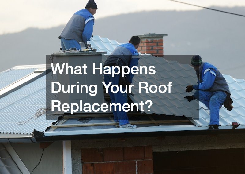 What Happens During Your Roof Replacement?